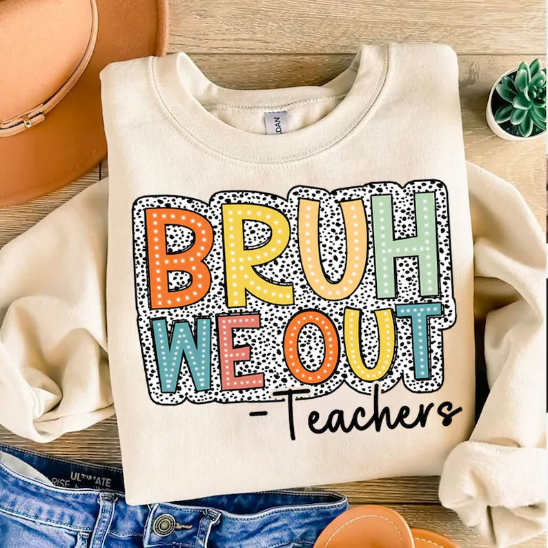 Bruh We Out- Teachers