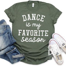 Load image into Gallery viewer, Dance Is My Favorite Season
