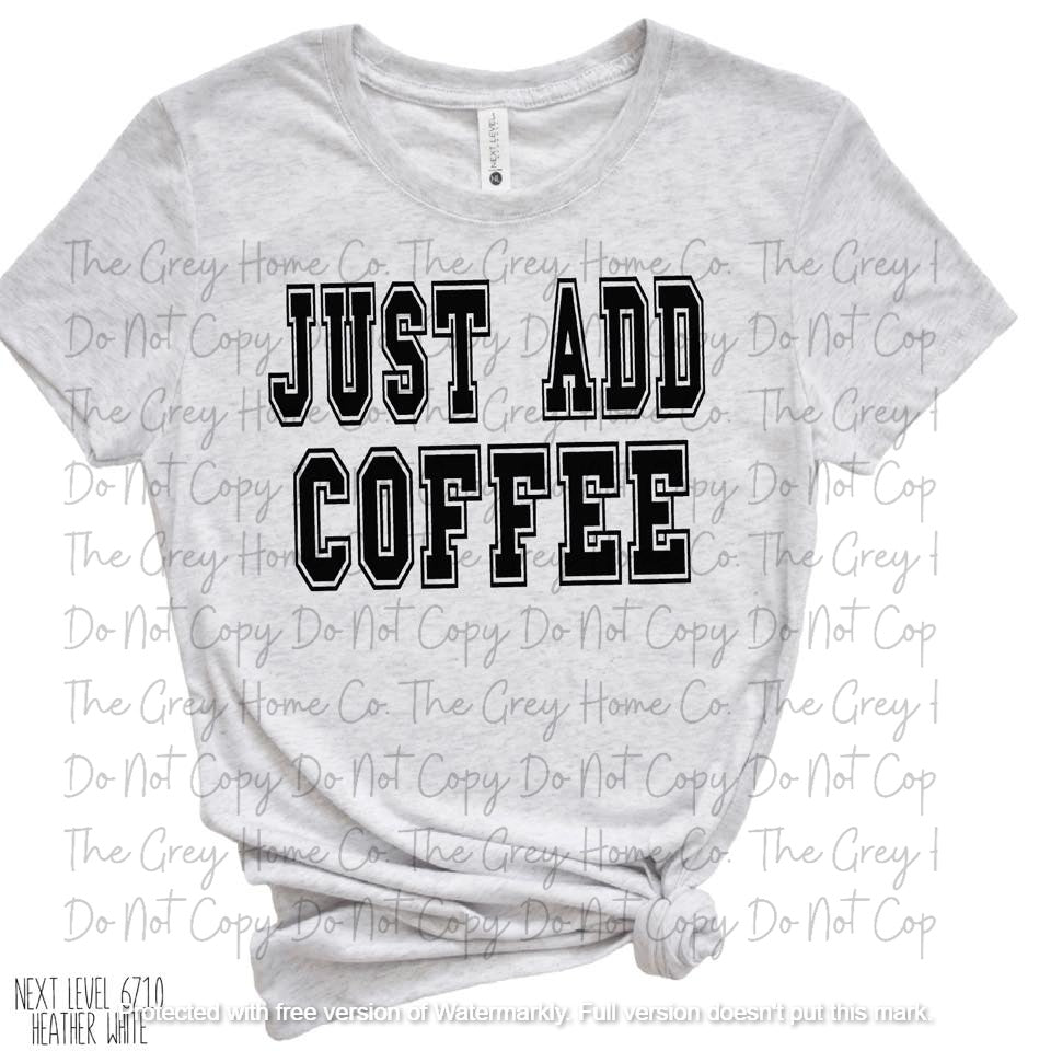 Just Add Coffee