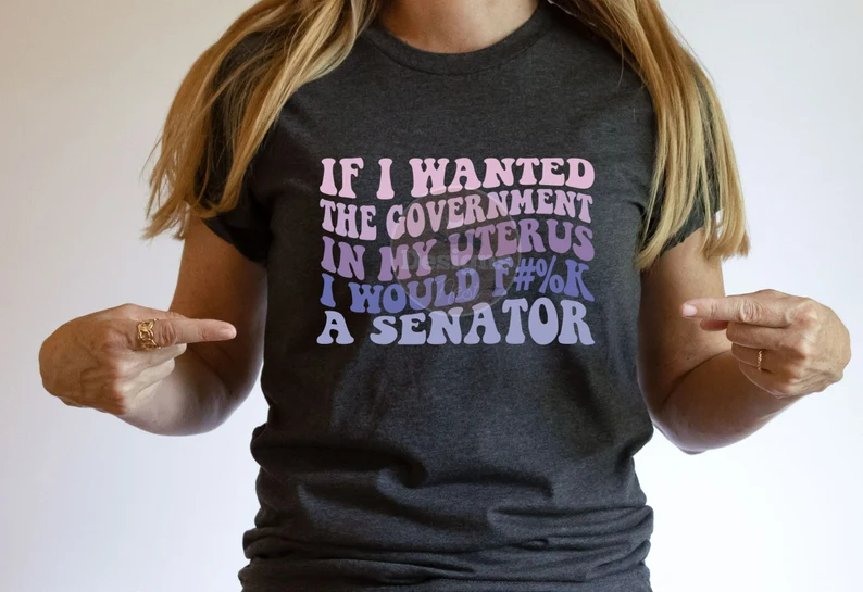 If I Wanted The Government In My Uterus....