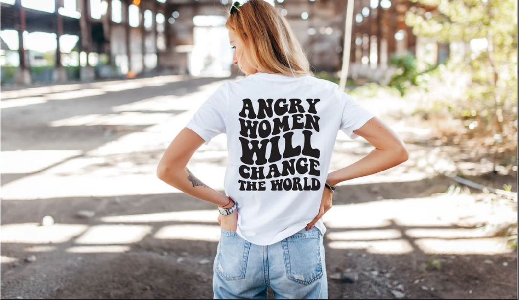 Angry Woman Will Change The World