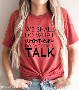 We Shall Do What Women Do, We Shall Talk