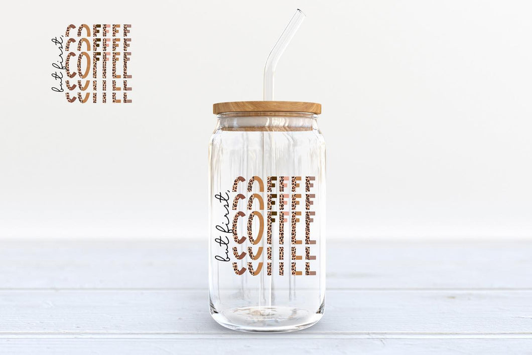 But First Coffee - 16oz glass can w/bamboo lid and straw