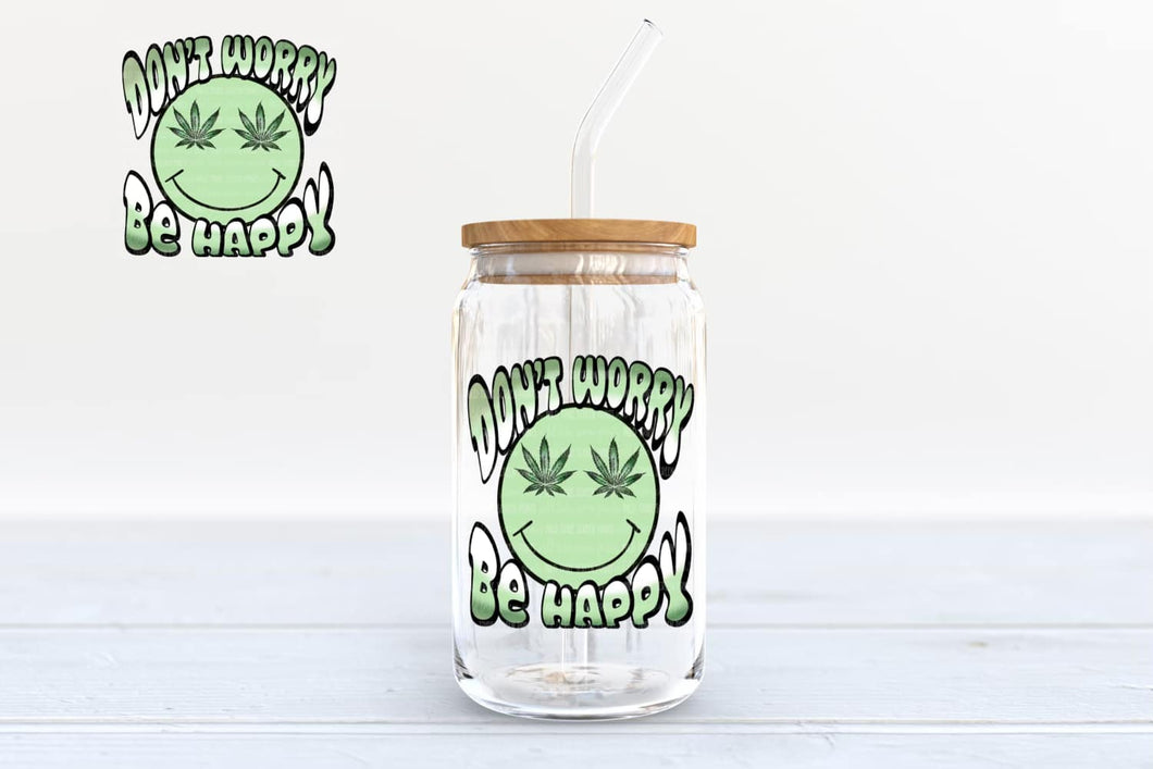 Don't Worry Be Happy   - 16oz glass can w/bamboo lid and straw