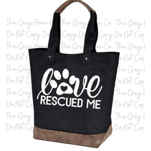 Load image into Gallery viewer, Love Rescued Me    - Canvas Tote
