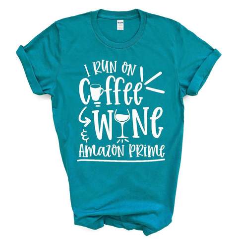 I Run On Coffee Wine & Amazon Prime