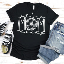 Load image into Gallery viewer, It&#39;s A Soccer Mom Thing
