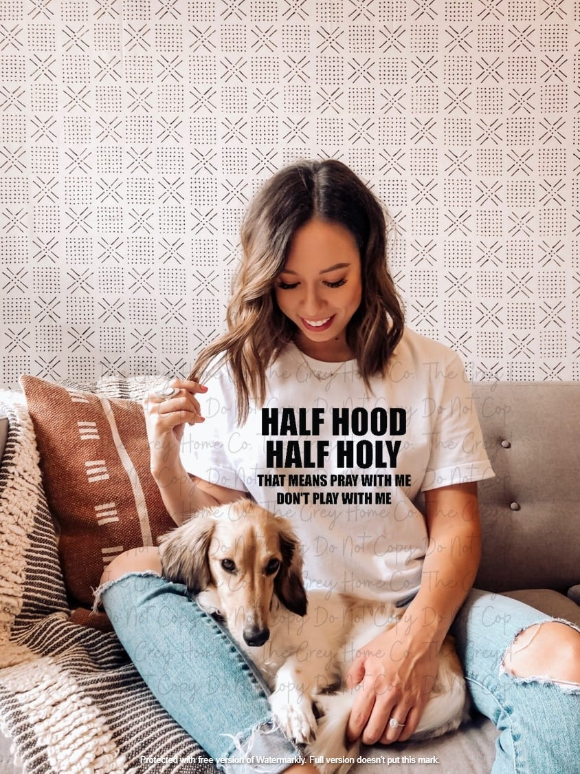 Half Hood Half Holy -That Means Pray With Me, Don't Play With Me